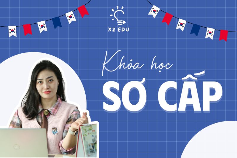 KHÓA HỌC TIẾNG HÀN SƠ CẤP